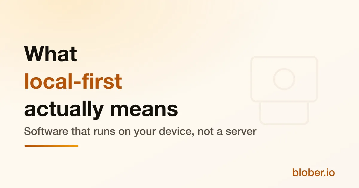 What local-first software means, software that runs on your device rather than a remote server