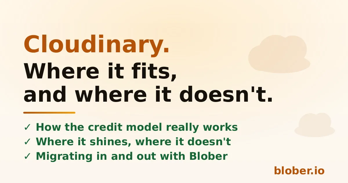 Cloudinary: Where It Fits and Where It Doesn't. Credit model, tiers, alternatives, and migration with Blober.