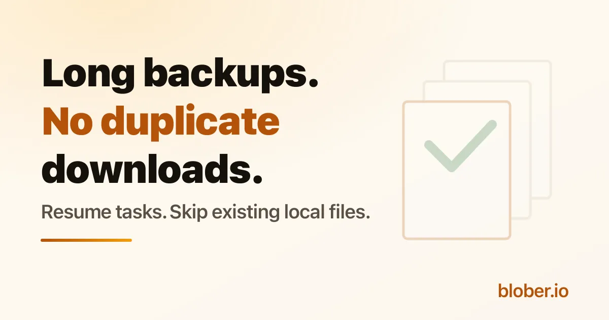 Resume long-running Blober backups and skip duplicate local downloads