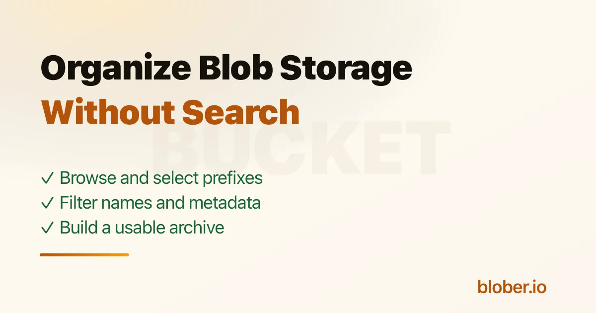Organize blob and object storage without practical file search using Blober